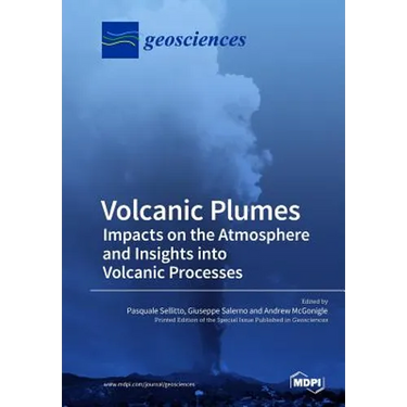 Volcanic Plumes: Impacts on the Atmosphere and Insights into Volcanic Processes