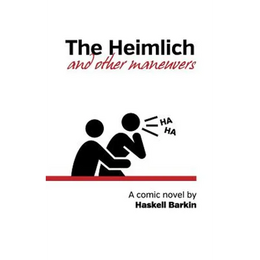 The Heimlich and Other Maneuvers: A comic novel