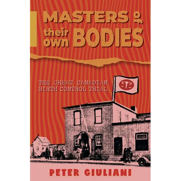 Masters of Their Own Bodies: The Great Canadian Birth Control Trial