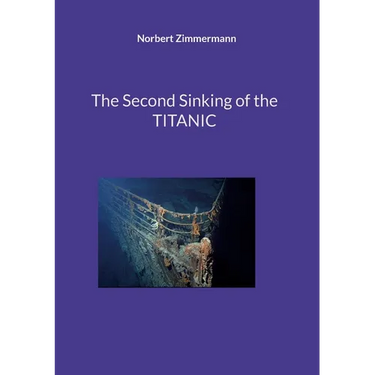 The Second Sinking of the TITANIC