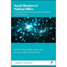 Social Workers in Political Office: A Comparative Perspective on Recruitment, Career Patterns and Social Advocacy