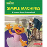 Simple Machines: A Sesame Street (R) Science Book