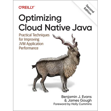 Optimizing Cloud Native Java: Practical Techniques for Improving Jvm Application Performance