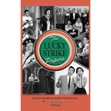 The Lucky Strike Papers: Journeys Through My Mother's Television Past (revised edition) (hardback)