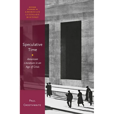 Speculative Time: American Literature in an Age of Crisis