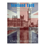 Scotland Yard: The History of British Policing and the World's Most Famous Police Force