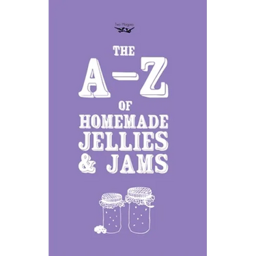 A-Z of Homemade Jellies and Jams