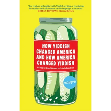 How Yiddish Changed America and How America Changed Yiddish