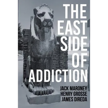 The East Side of Addiction
