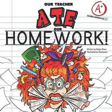 Our Teacher Ate Our Homework!: A Hilarious Teacher Tribute - Fun for the Entire Class!