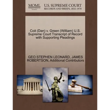 Coit (Dan) V. Green (William) U.S. Supreme Court Transcript of Record with Supporting Pleadings