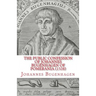 The Public Confession of Johannes Bugenhagen of Pomerania: Concerning the Sacrament of the Body and Blood of Christ