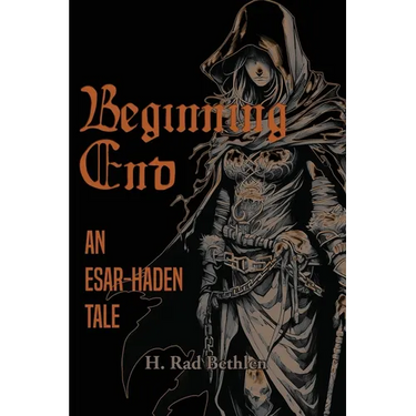 Beginning End: An Esar-Haden Tale
