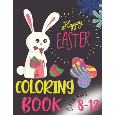 Happy Easter Coloring Book For Kids Ages 8-12: Funny & Easy Coloring and Activity Books for Boys and Girls, (Easter Gift)