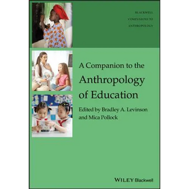 A Companion to the Anthropology of Education