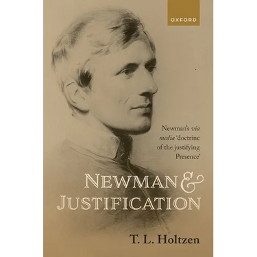 Newman and Justification: Newman's Via Media 'Doctrine of the Justifying Presence'