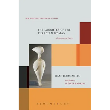 The Laughter of the Thracian Woman: A Protohistory of Theory