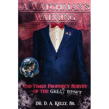 A Watchman's Warning: End-Times Prophecy Survey of the Great Reset