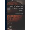 Reports on the Discovery of Peru