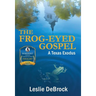 The Frog-Eyed Gospel