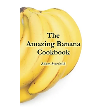 The Amazing Banana Cookbook