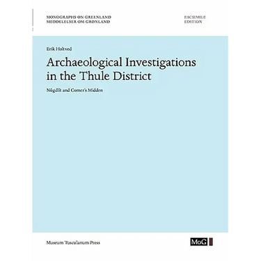 Archaeological Investigations in the Thule District. Nûgdlît and Comer's Midden