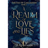 A Realm of Love and Lies: The Fae of Caeldonia