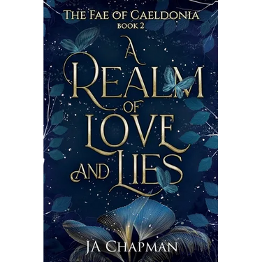 A Realm of Love and Lies: The Fae of Caeldonia