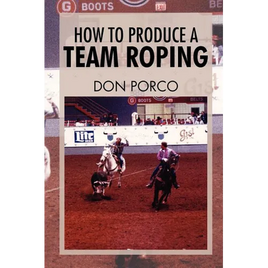 How to Produce a Team Roping