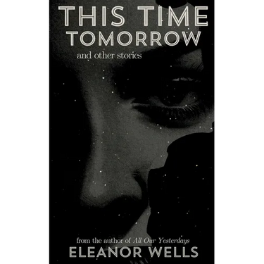 This Time Tomorrow: and other stories