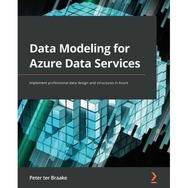 Data Modeling for Azure Data Services: Implement professional data design and structures in Azure