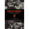 Blasted by Adversity: The Making of a Wounded Warrior