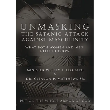 Unmasking The Satanic Attack Against Masculinity: What Both Women and Men Need to Know