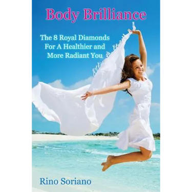 Body Brilliance: The 8 Royal Diamonds For A Healthier and More Radiant You
