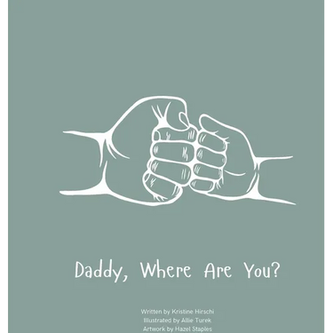Daddy, Where Are You?: A child's guide to understanding the death of a father and the ability to still feel loved by those we have lost.