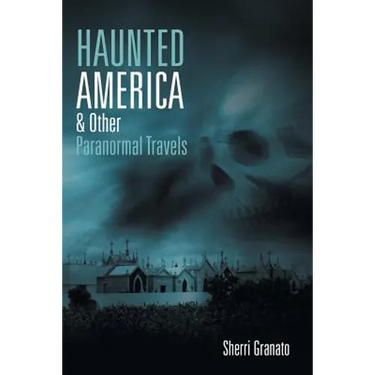 Haunted America & Other Paranormal Travels