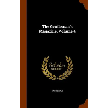The Gentleman's Magazine, Volume 4
