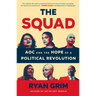 The Squad: Aoc and the Hope of a Political Revolution
