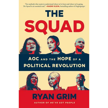 The Squad: Aoc and the Hope of a Political Revolution