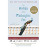 The Woman at the Washington Zoo: Writings on Politics, Family, and Fate