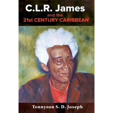 C.L.R. James and the 21st Century Caribbean