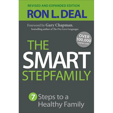The Smart Stepfamily: Seven Steps to a Healthy Family