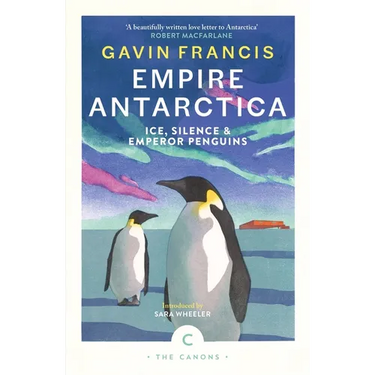 Empire Antarctica: Ice, Silence & Emperor Penguins