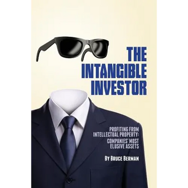 The Intangible Investor: Profiting from Intellectual Property: Companies' Most Elusive Assets