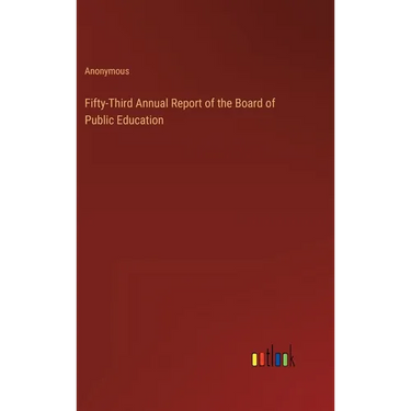 Fifty-Third Annual Report of the Board of Public Education
