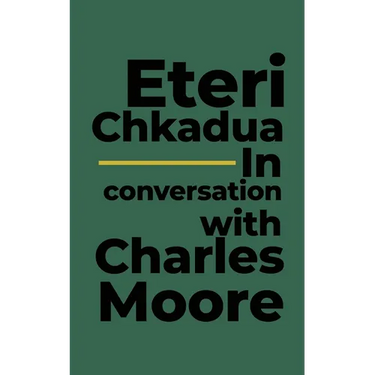 Eteri Chkadua In conversation with Charles Moore