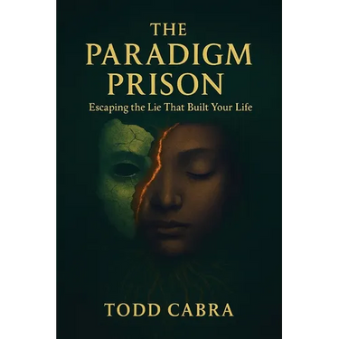 The Paradigm Prison, Escaping the lie that built your life