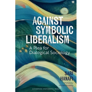 Against Symbolic Liberalism: A Plea for Dialogical Sociology