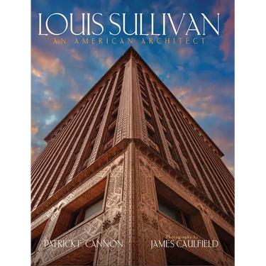Louis Sullivan: An American Architect
