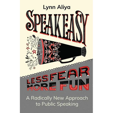 Speakeasy: A Radically New Approach to Public Speaking